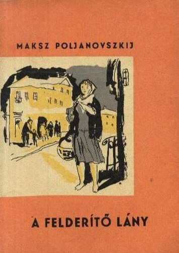 Poljanovszkij Maksz - A felder�t� l�ny