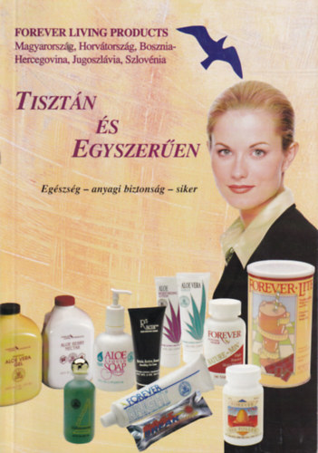 Dr. Kovács László - Deborah Wolfe Siklósné - Dr. Révész Edit - Tisztán és egyszerűen EGÉSZSÉG - ANYAGI BIZTONSÁG - SIKER