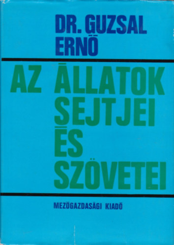 Guzsal Ern dr. - Az llatok sejtjei s szvetei