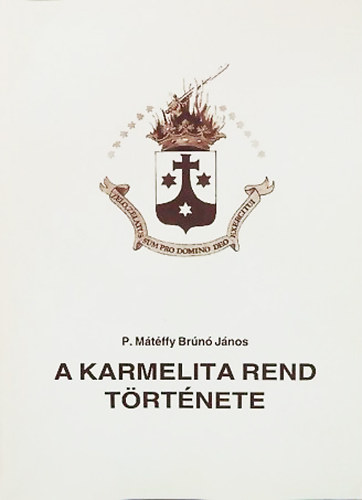 P. M�t�ffy Br�n� J�nos - A karmelita rend t�rt�nete