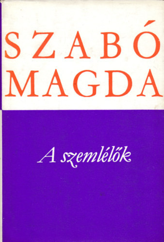 Szab Magda - A szemllk
