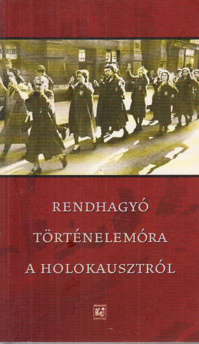 Rendhagy trtnelemra a holokausztrl