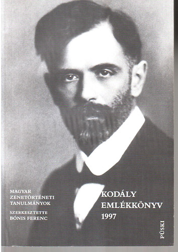 Bnis Ferenc  (szerk.) - Kodly emlkknyv 1997 - Magyar Zenetrtneti Tanulmnyok
