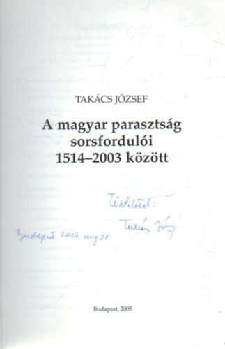 Takcs Jzsef - A magyar parasztsg sorsforduli 1514-2003