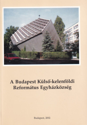 Bordcs Mikls - A Budapest Kls-kelenfldi Reformtus Egyhzkzsg