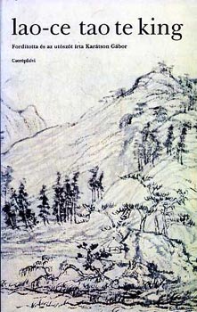 Lao-Ce - Tao Te King (Kar�tson G�bor ford.)