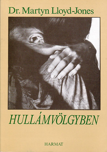 Dr. Martyn Lloyd-Jones - Hullámvölgyben