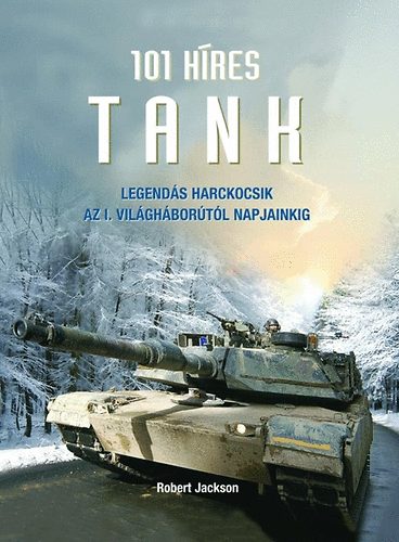 Robert Jackson - 101 hres tank - Legends harckocsik az I. vh.-tl napjainkig