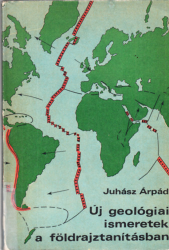 Juh�sz �rp�d - �j geol�giai ismeretek a f�ldrajztan�t�sban