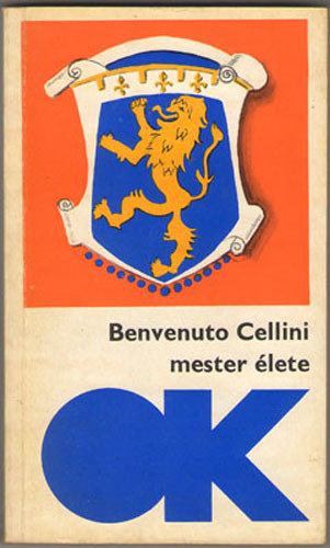 Benvenuto Cellini - Benvenuto Cellini mester lete, amikppen  maga megrta Firenzben