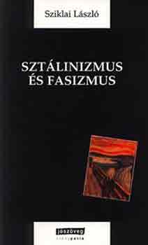 Sziklai L�szl� - Szt�linizmus �s fasizmus
