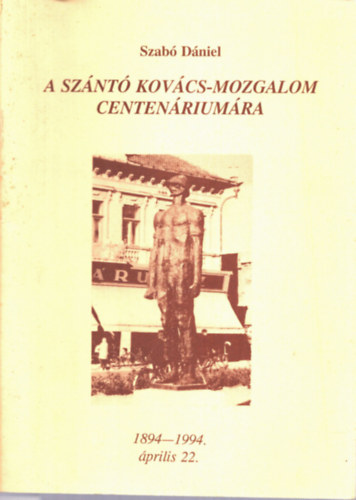 Szab� D�niel - A Sz�nt� Kov�cs-mozgalom centen�rium�ra