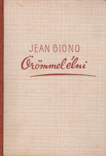 Jean Giono - Örömmel élni