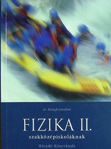 Dr. Balogh Lszln - Fizika II. szakkzpiskolknak - Elektromgnessg, rszecskefizika