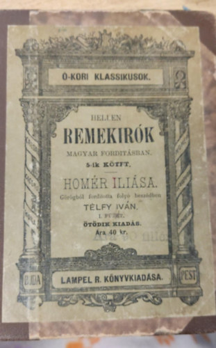 Hom�r - Hom�r Iliasa. G�r�gb�l ford�totta foly�besz�dben Dr. T�lfy Iv�n