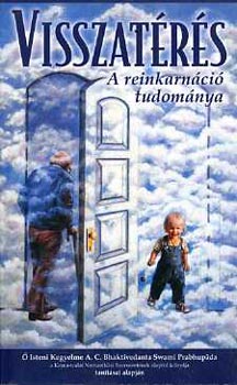 Visszatérés - A reinkarnáció tudománya