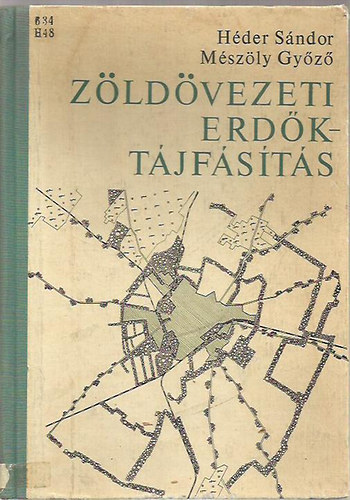 Héder Sándor-Mészöly Győző - Zöldövezeti erdők - tájfásítás