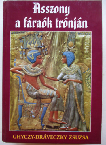 Drveczky Zsuzsa - Asszony a frak trnjn (Hatsepszut)