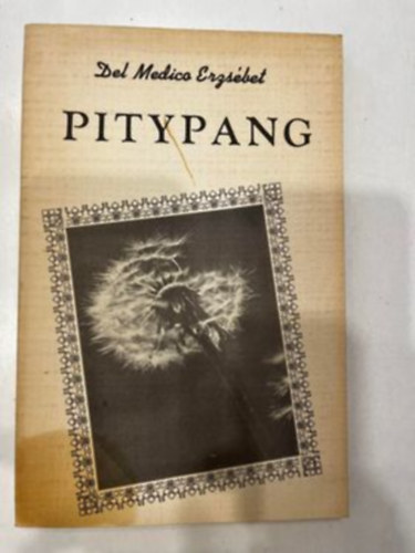 Del Medico Erzsébet - Pitypang - Novellák, elbeszélések
