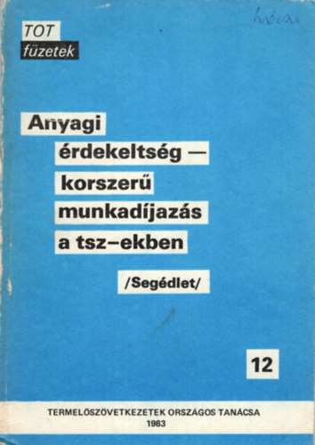 Dr. Hulnyi Mikls, Jackovics Lszl Bajk Gyula - Anyagi rdekeltsg-korszer munkadjazs a tsz-ekben (segdlet) TOT fzetek 12.