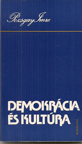 Pozsgay Imre - Demokrcia s kultra