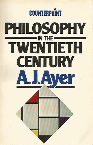 A.J. Ayer - Philosophy in the Twentieth Century