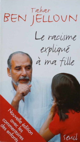 Tahar Ben Jelloun - Le racisme expliqu� a ma fille