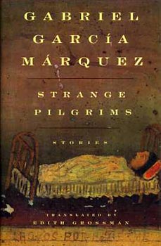 Gabriel Garc�a M�rquez - Strange Pilgrims