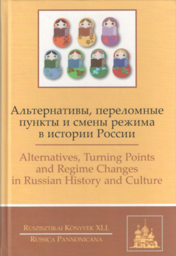 ????????????, ?????????? ?????? ? ????? ?????? ? ??????? ?????? / Alternatives, Turning Points and Regime Changes in Russian History and Culture