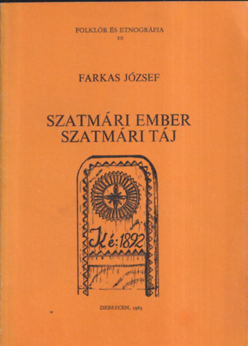 Farkas Jzsef - Szatmri ember, szatmri tj (Vgh Antalnak dediklt)