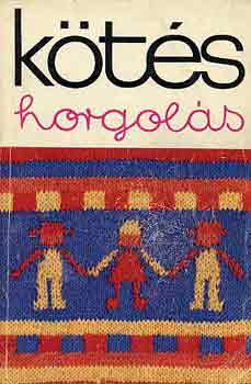 Gyulai Ir�n - K�t�s horgol�s (csecsem�kt�l-kamaszkorig)