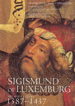 Sigismund of Luxemburg - Art and Culture 1387-1437