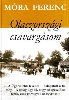 Móra Ferenc - Olaszországi csavargásom