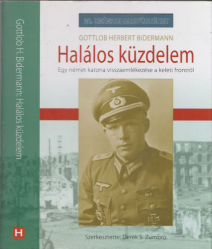 Gottlob Herbert Bidermann - Halálos küzdelem (20. Századi Hadtörténet)