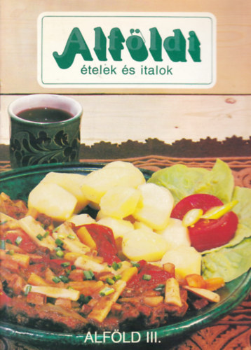 Dr. Csizmadia Lszl - Alfldi telek s italok - Alfld III.