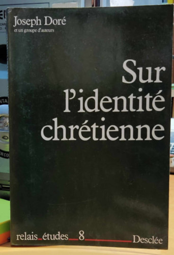 Joseph Dor - Sur L'identit Chrtienne (Relais-tudes 8)(A keresztny identitsrl)
