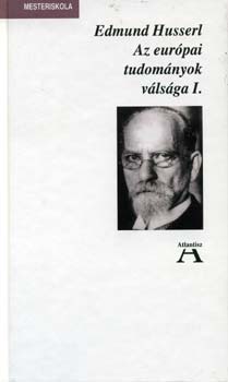 Edmund Husserl - Az eurpai tudomnyok vlsga I.-II.