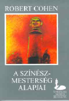 Robert Cohen - A sz�n�szmesters�g alapjai