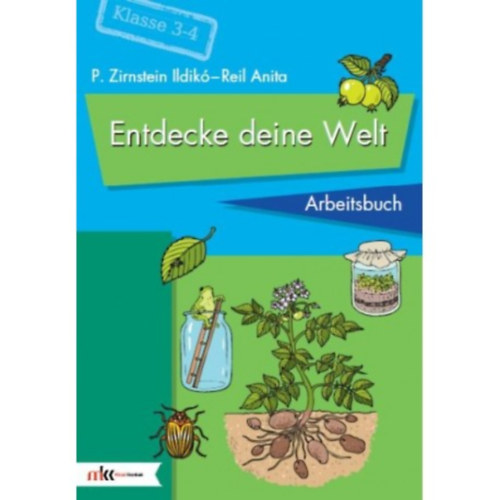 Zirnstein-Papp Ildik Reil Anita - Entdecke deine Welt Arbeitsbuch Klasse 3-4