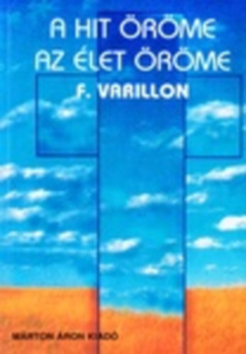 F. Varillon - A hit rme az let rme