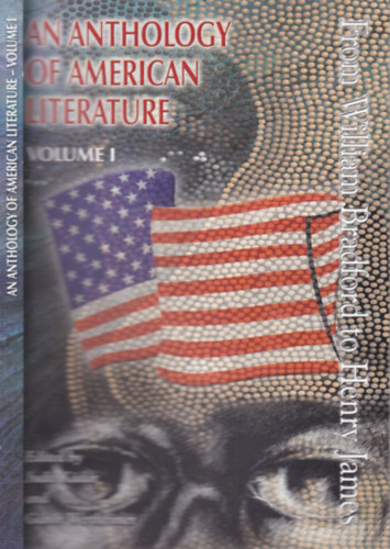Judit Kdr and Gbor Wertheimer - An Anthology of American Literature - Volume I. (From William Bradford to Henry James)