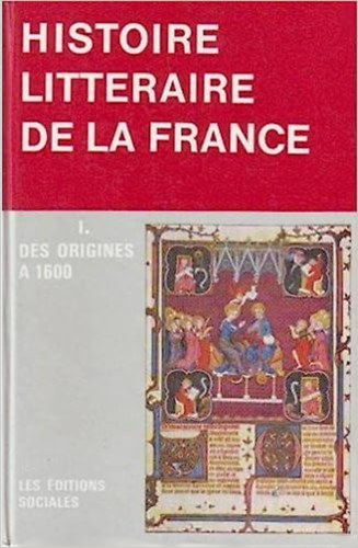 Roland Desne Pierre Abraham - Manuel d'histoire littraire de la France I.- Des origines a 1600