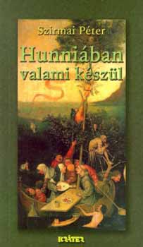Szirmai P�ter - Hunni�ban valami k�sz�l
