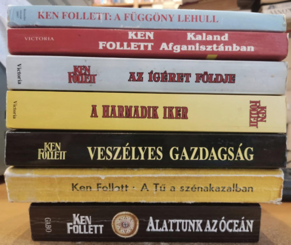 Ken Follett - 7 db Ken Follett: A fggny lehull + Kaland Afganisztnban + Az gret fldje + A harmadik iker + Veszlyes gazdagsg + A T a sznakazalban + Alattunk az cen