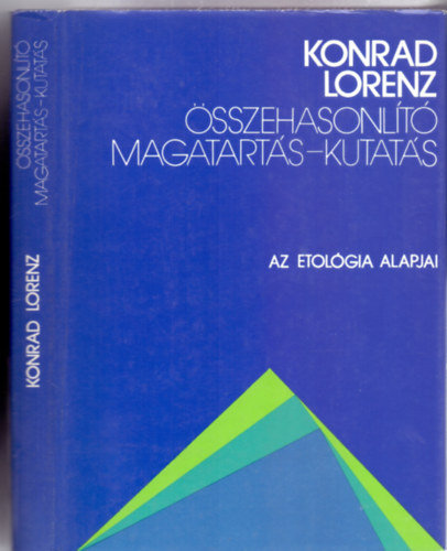 Konrad Lorenz - sszehasonlt magatarts-kutats - Az etolgia alapjai (34 brval)