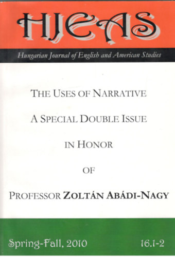 HJEAS - The Uses of Narrative a Special Double Issue in Honor of professor Zolt�n Ab�di-Nagy (2010. Spring-Fall) 16.1-2.