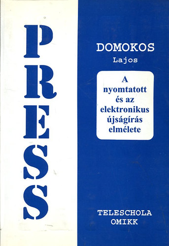 Domokos Lajos - A nyomtatott �s az elektronikus �js�g�r�s elm�lete