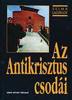 Selma Lagerl�f - Az Antikrisztus csod�i