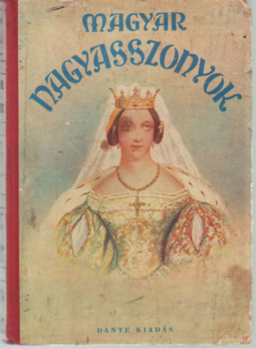 B. Rad� Lili, D. Lengyel Laura, Laczk� M�rta Benedek R�zsi - Magyar nagyasszonyok