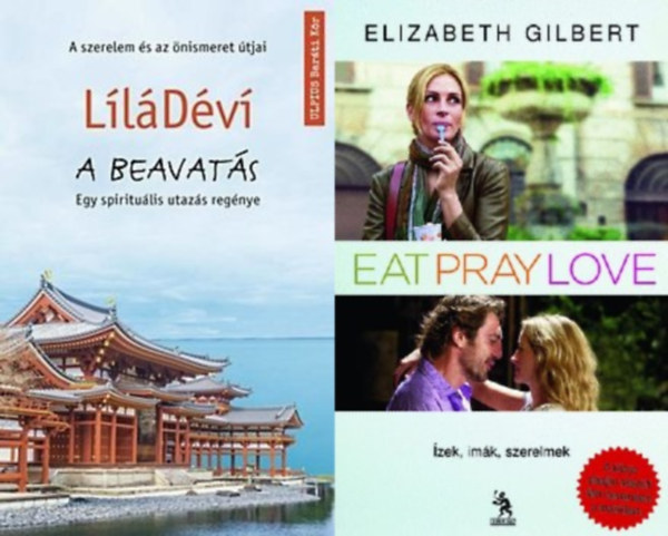 Elizabeth Gilbert L�l�D�v� - 2 db k�nyv A beavat�s - A szerelem �s az �nismeret �tjai + Eat, Pray, Love - �zek, im�k, szerelmek